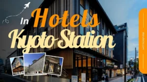 Hotels in Kyoto station